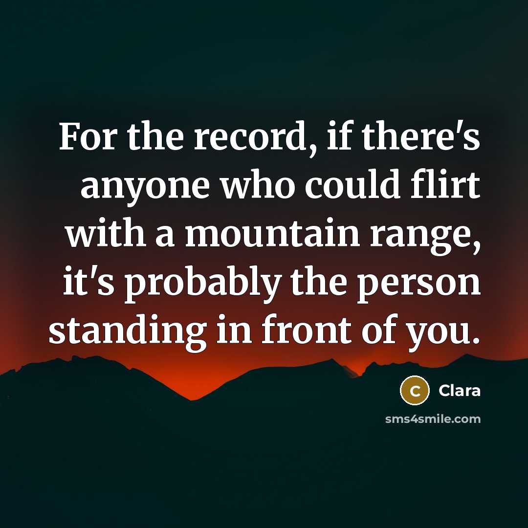 “For the record, if there's anyone who could flirt with…” quote by Clara