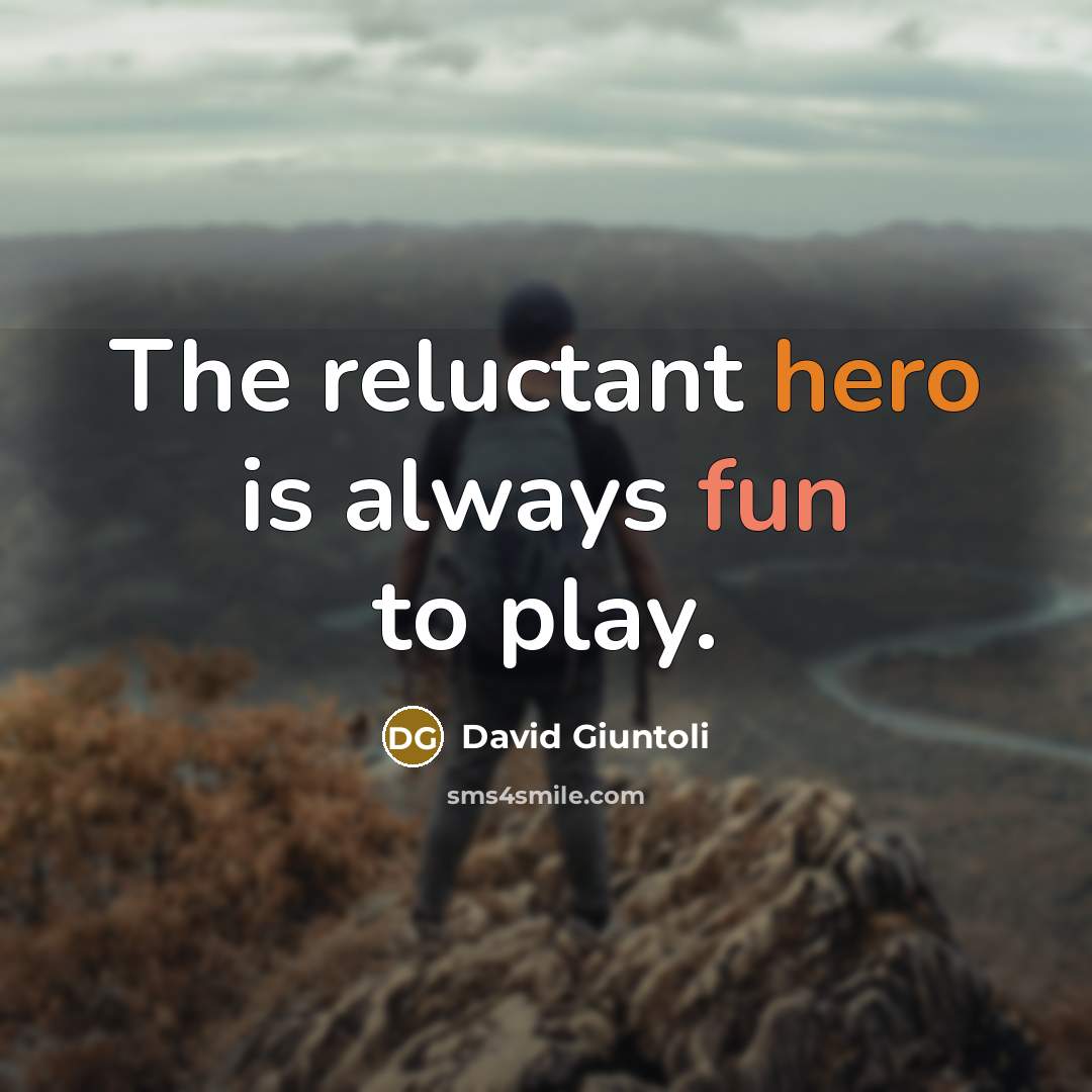 “The reluctant hero is always fun to play.…” quote by David Giuntoli