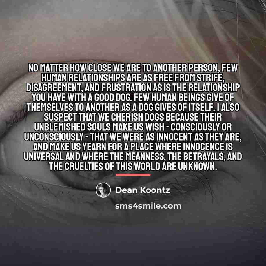 “No matter how close we are to another person, few…” quote by Dean Koontz