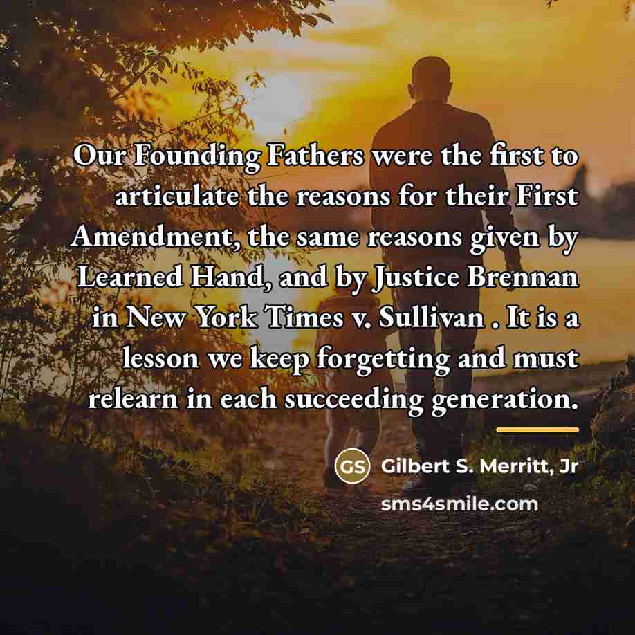 “Our Founding Fathers were the first to articulate the reasons…” quote by Gilbert S. Merritt, Jr