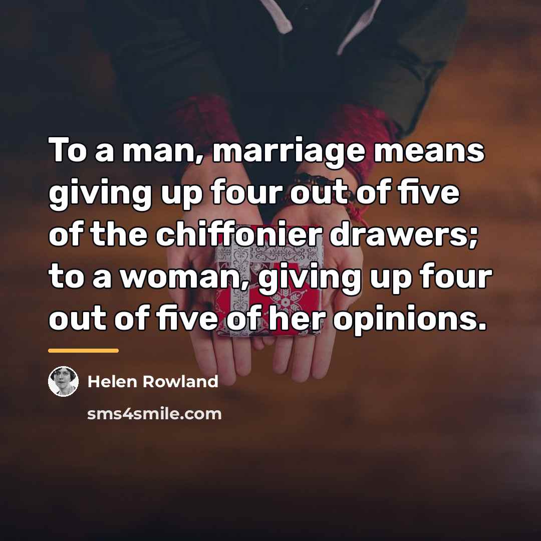 “To a man, marriage means giving up four out of…” quote by Helen Rowland