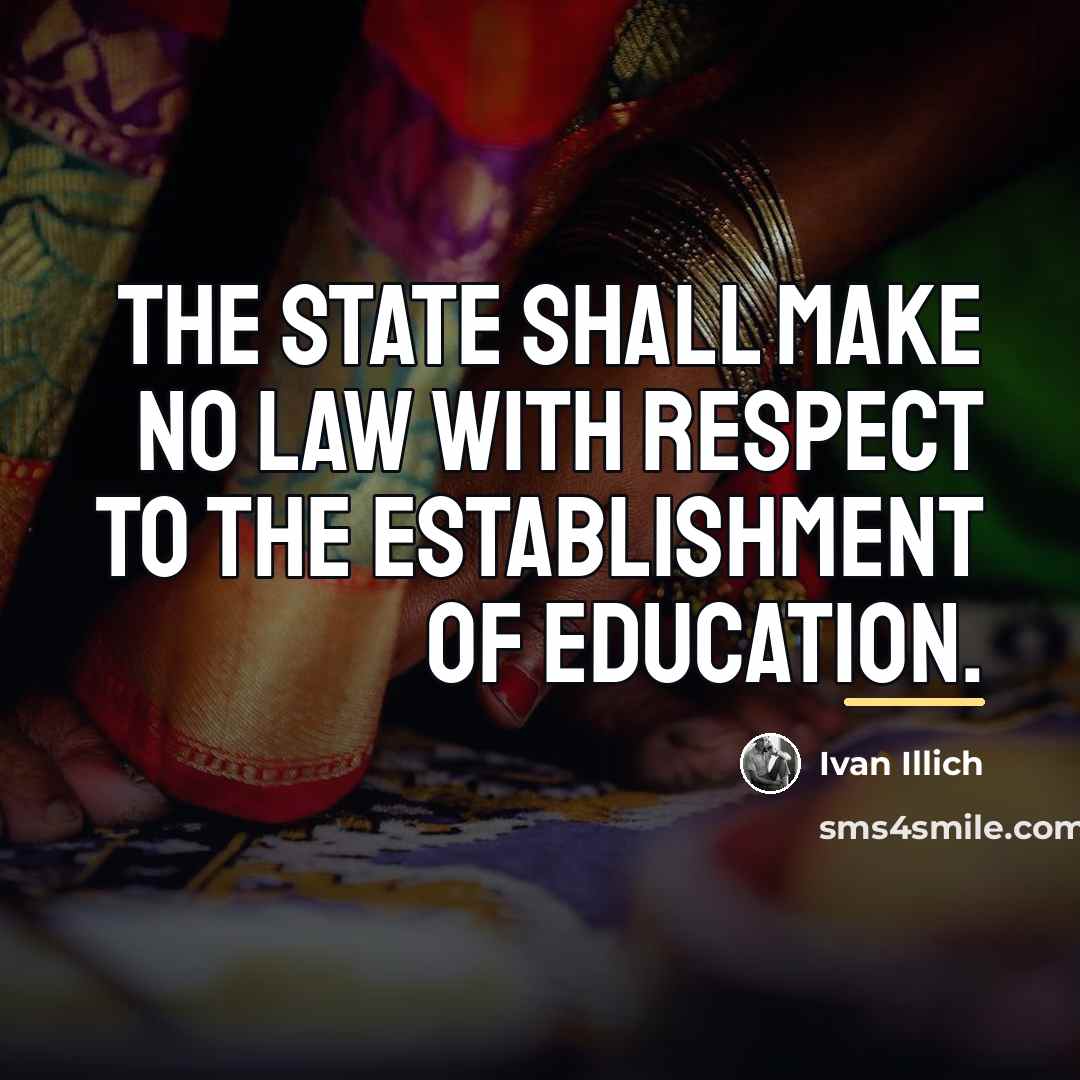 “The State shall make no law with respect to the…” quote by Ivan Illich