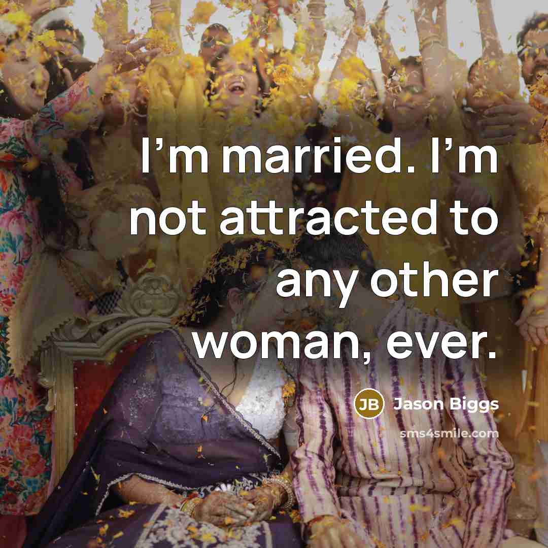 “I'm married. I'm not attracted to any other woman, ever.…” quote by Jason Biggs
