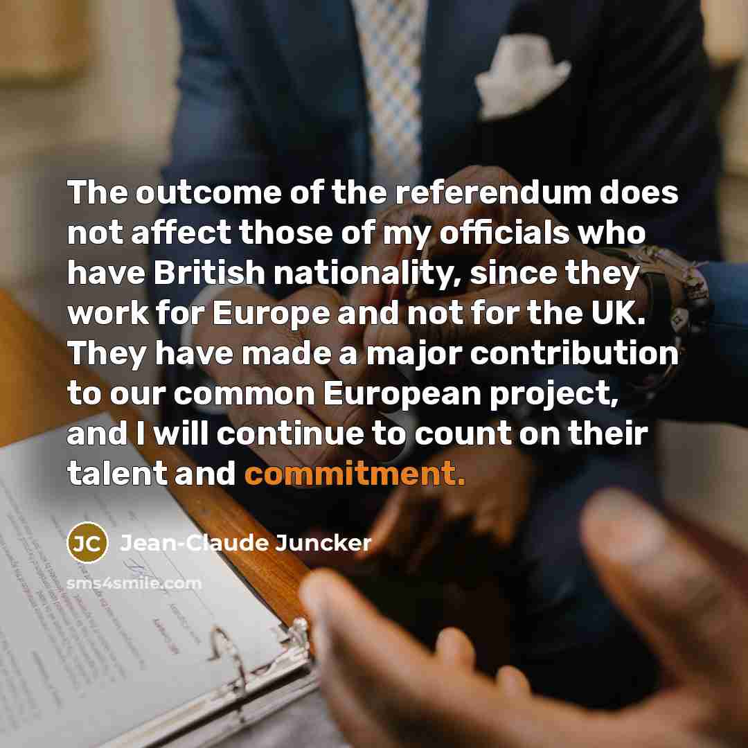 “The outcome of the referendum does not affect those of…” quote by Jean-Claude Juncker