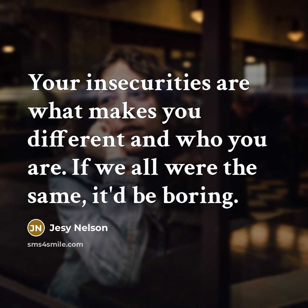 “Your insecurities are what makes you different and who you…” quote by Jesy Nelson