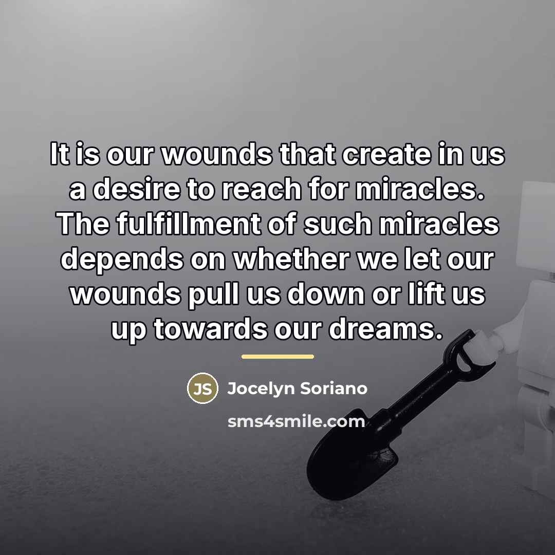 “It is our wounds that create in us a desire…” quote by Jocelyn Soriano