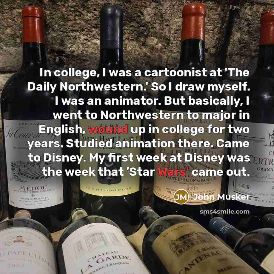 “In college, I was a cartoonist at 'The Daily Northwestern.'…” quote by John Musker