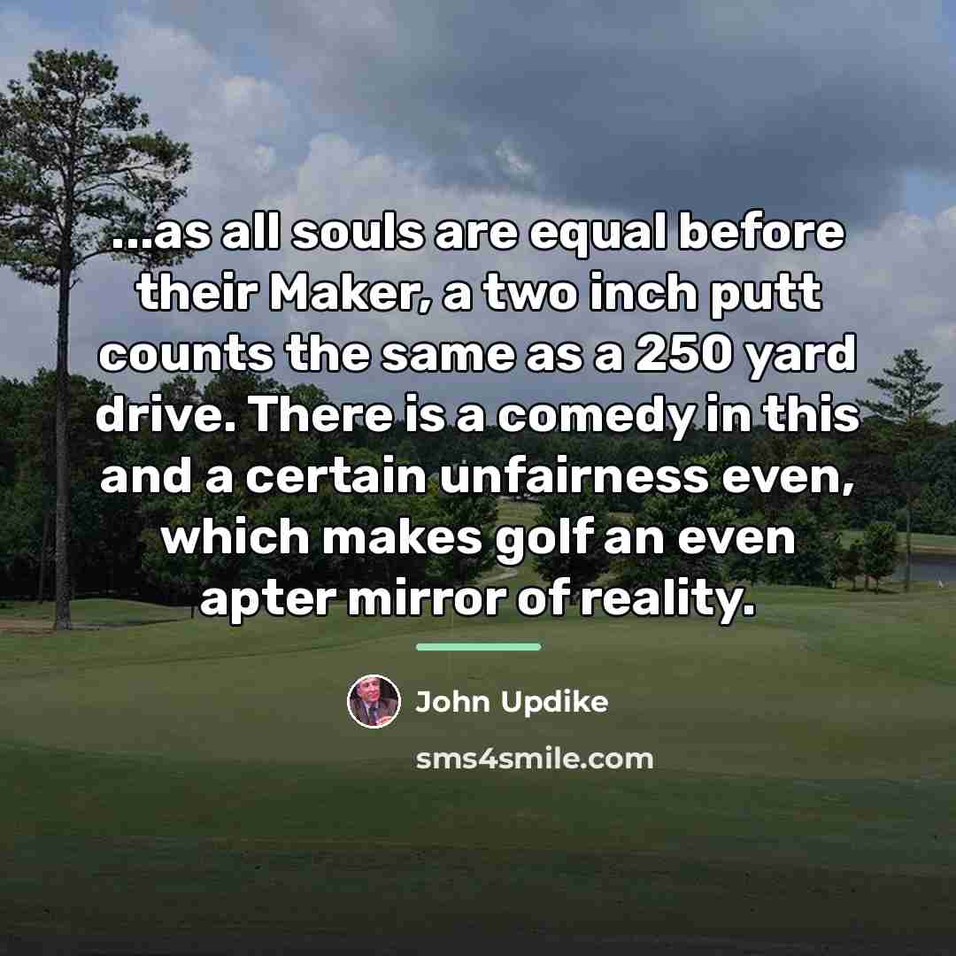 “...as all souls are equal before their Maker, a two…” quote by John Updike