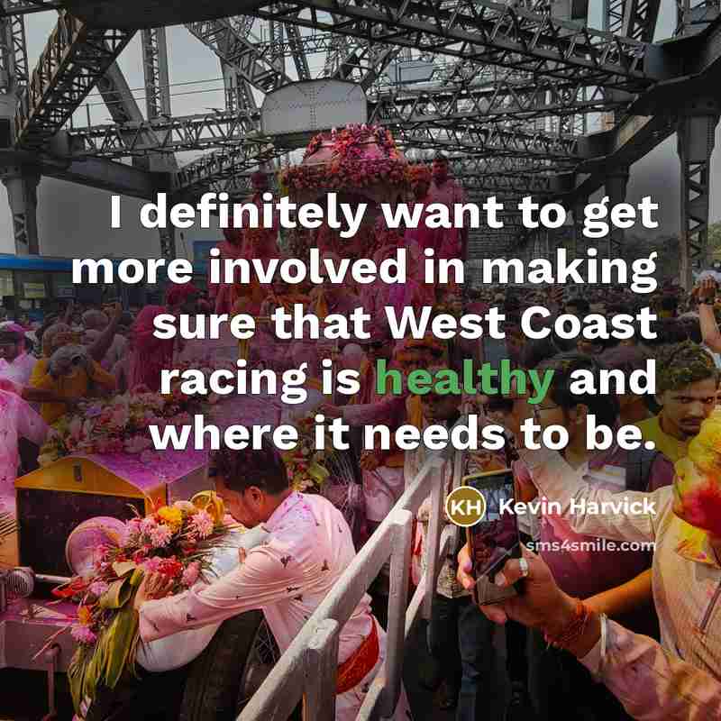 “I definitely want to get more involved in making sure…” quote by Kevin Harvick