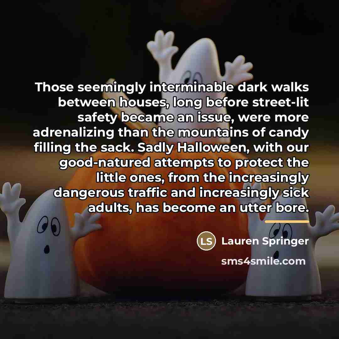 “Those seemingly interminable dark walks between houses, long before street-lit…” quote by Lauren Springer