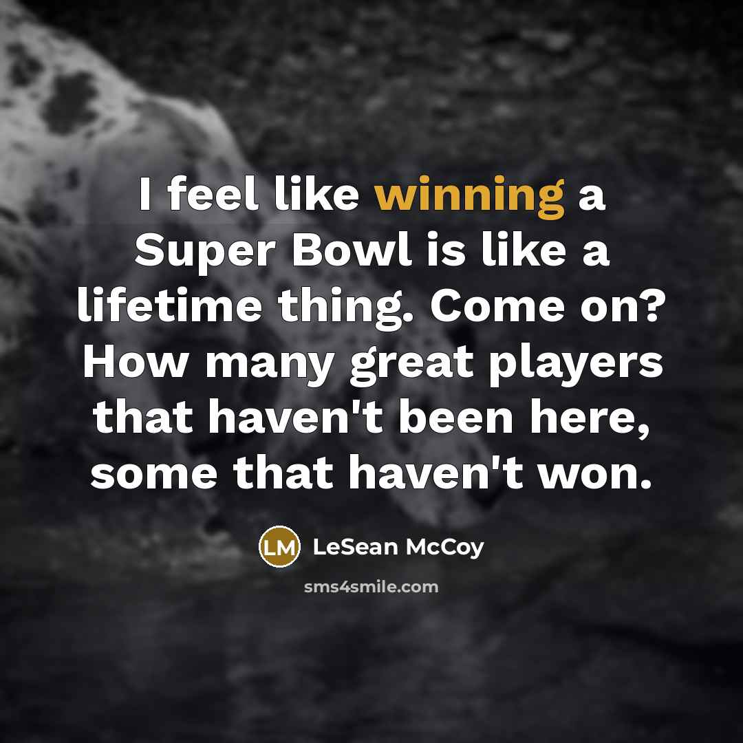 “I feel like winning a Super Bowl is like a…” quote by LeSean McCoy
