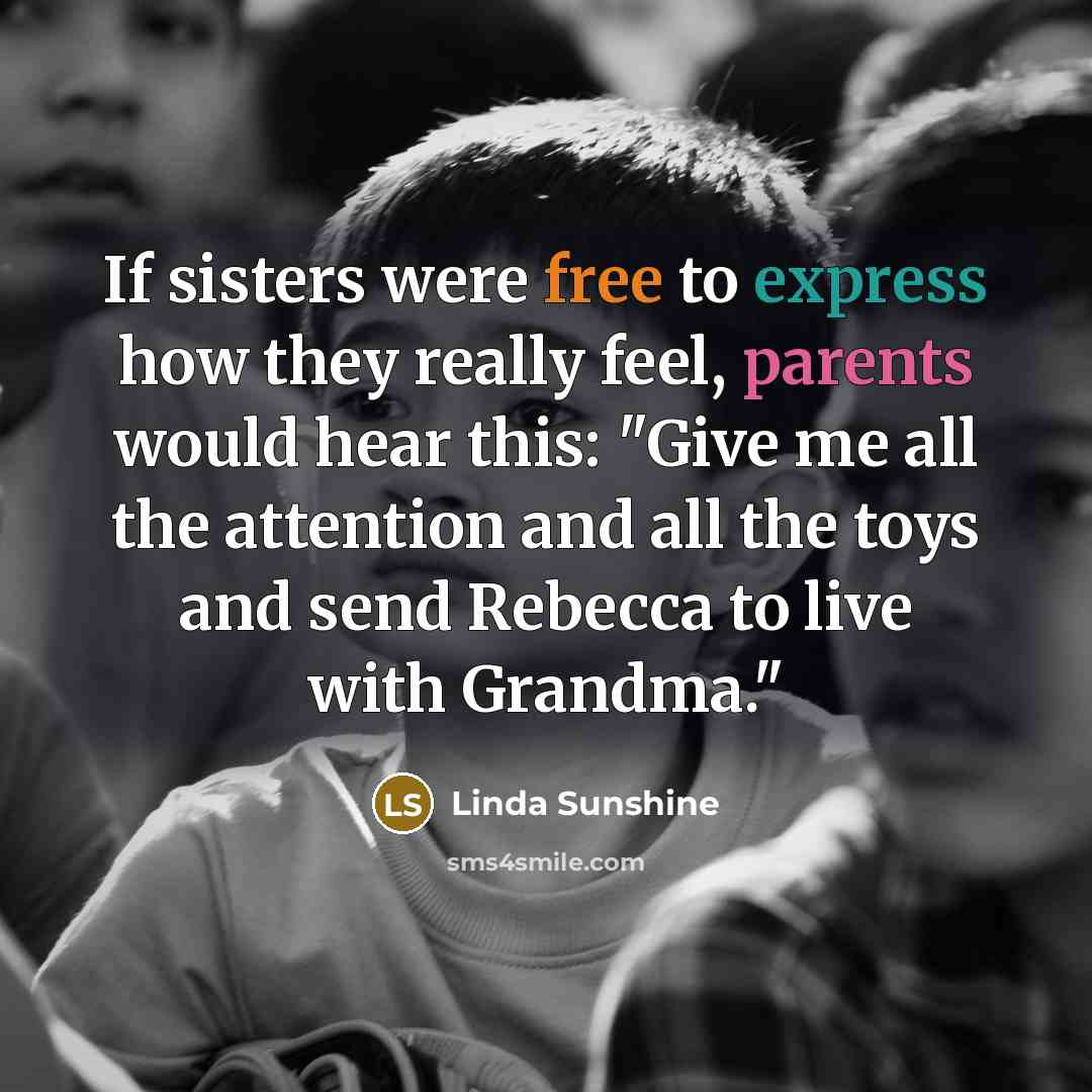 “If sisters were free to express how they really feel,…” quote by Linda Sunshine