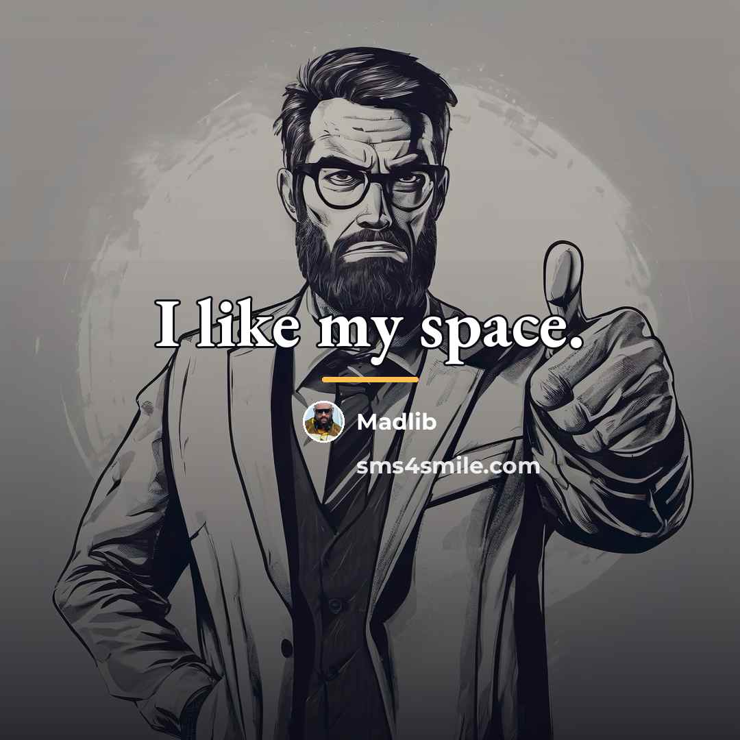 “I like my space.…” quote by Madlib