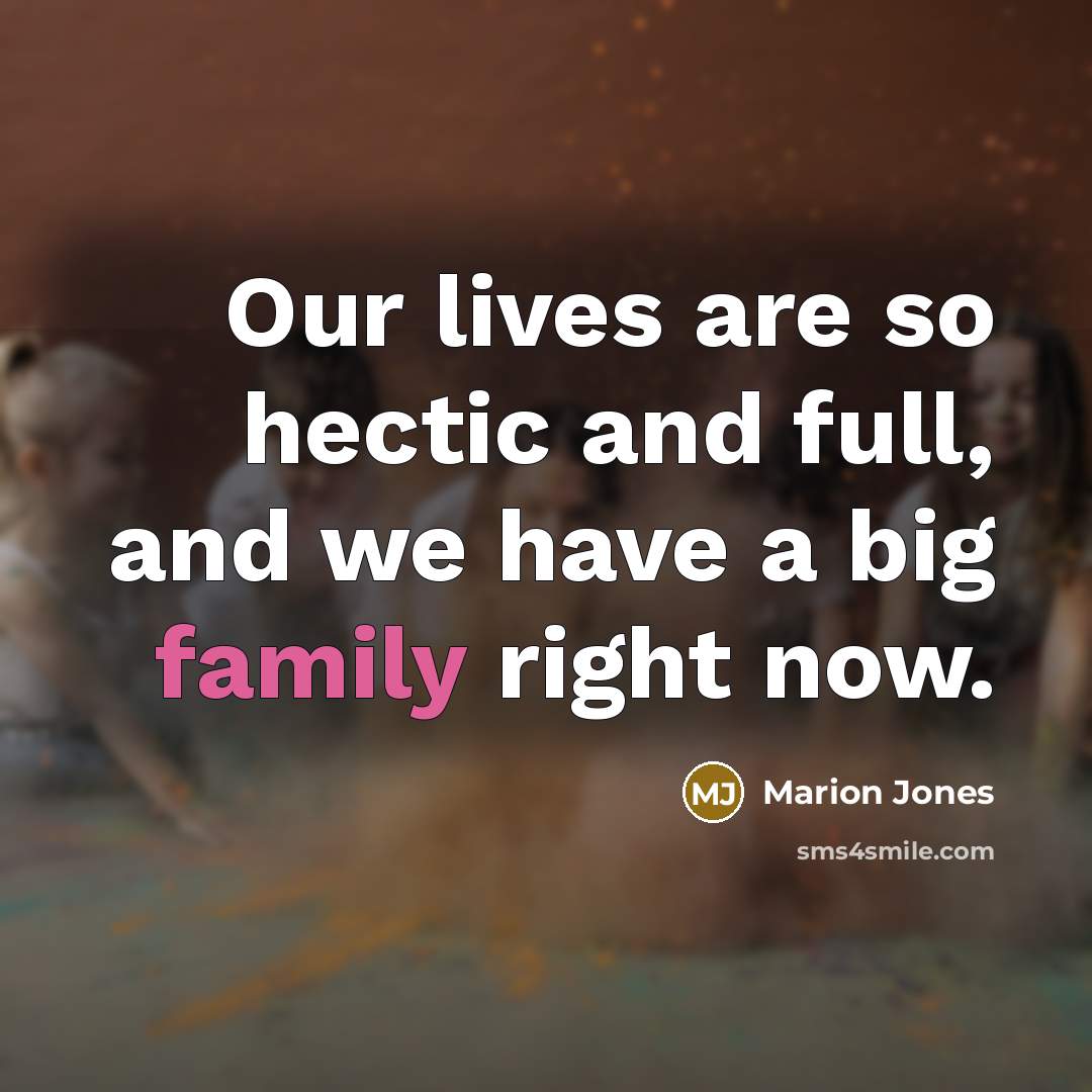 “Our lives are so hectic and full, and we have…” quote by Marion Jones