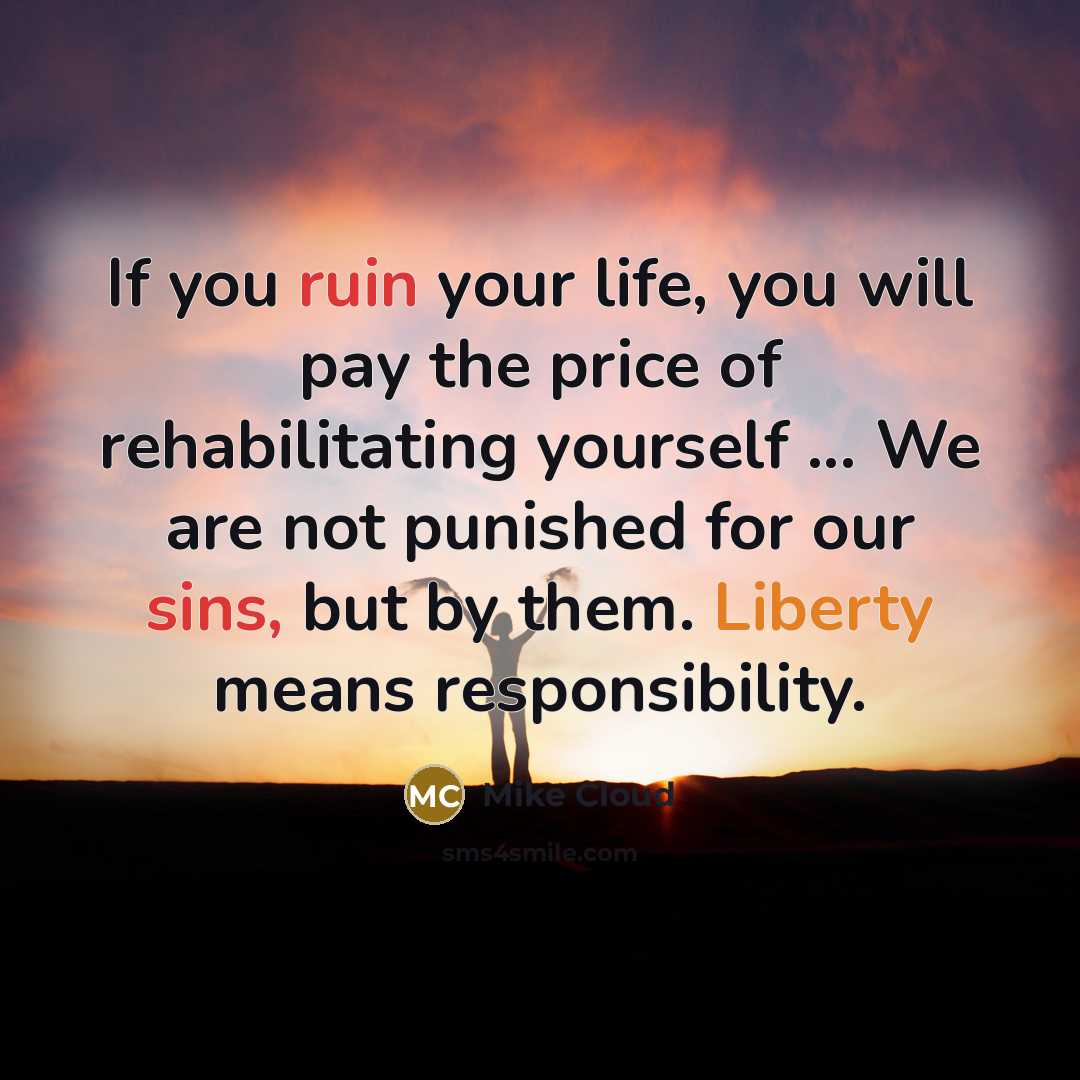 “If you ruin your life, you will pay the price…” quote by Mike Cloud