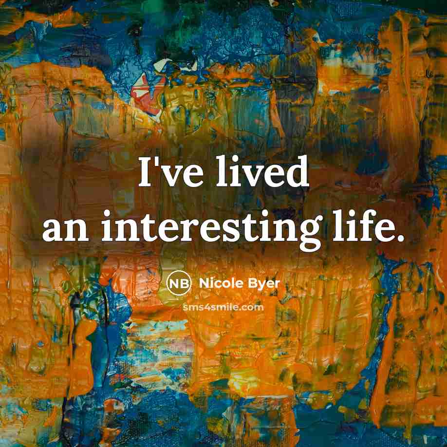 “I've lived an interesting life.…” quote by Nicole Byer