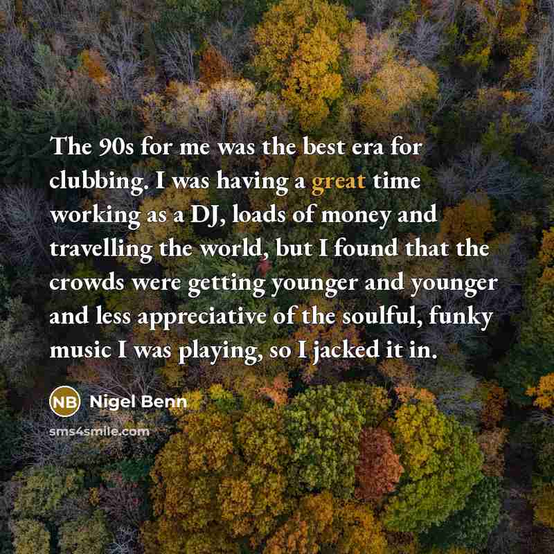 “The 90s for me was the best era for clubbing.…” quote by Nigel Benn