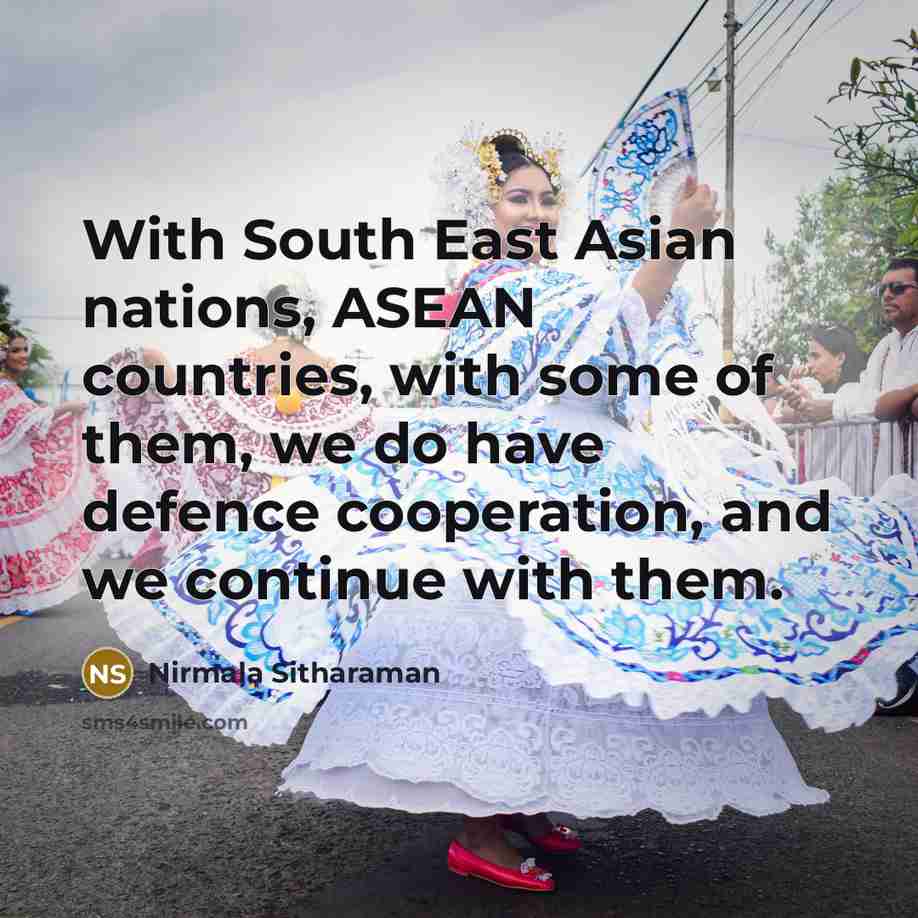 “With South East Asian nations, ASEAN countries, with some of…” quote by Nirmala Sitharaman