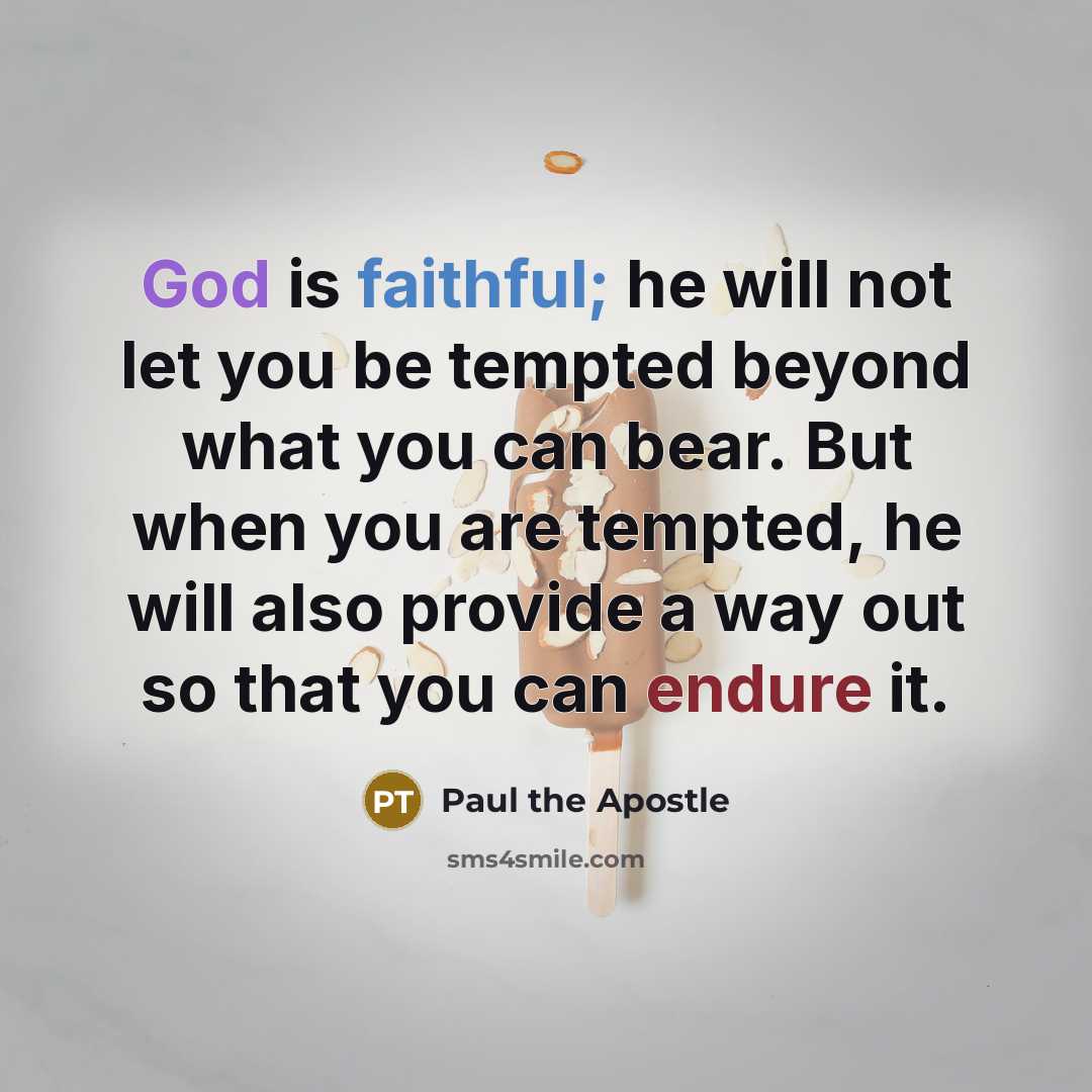 “God is faithful; he will not let you be tempted…” quote by Paul the Apostle
