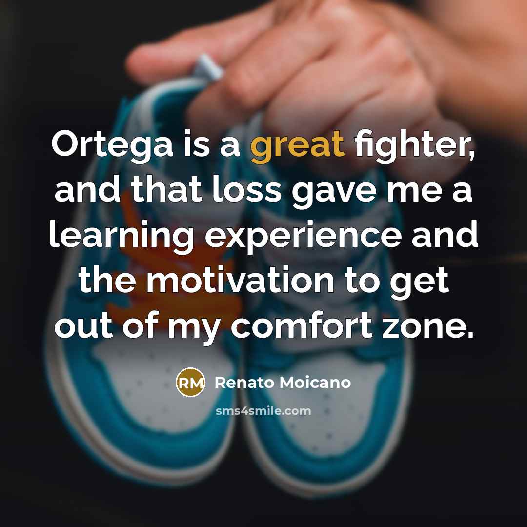 “Ortega is a great fighter, and that loss gave me…” quote by Renato Moicano