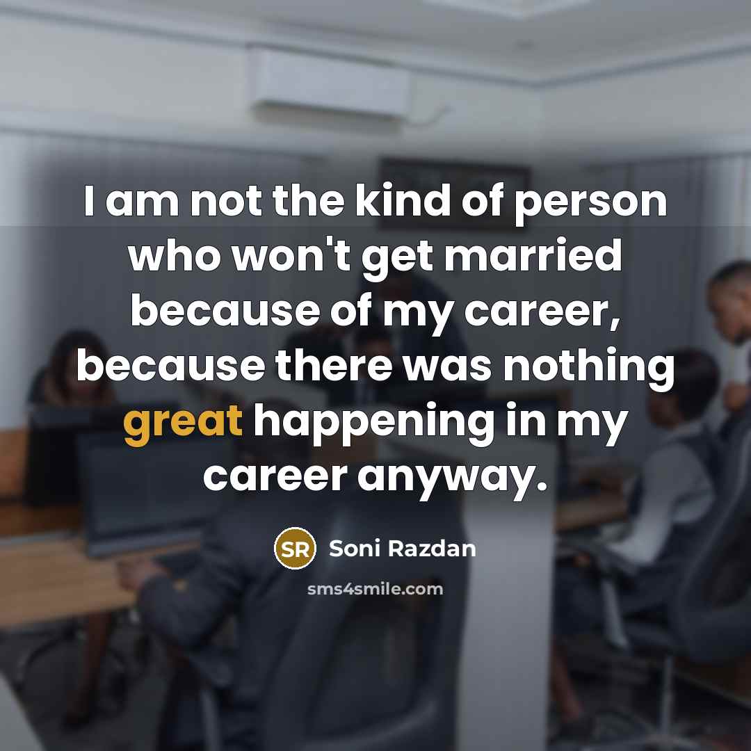 “I am not the kind of person who won't get…” quote by Soni Razdan