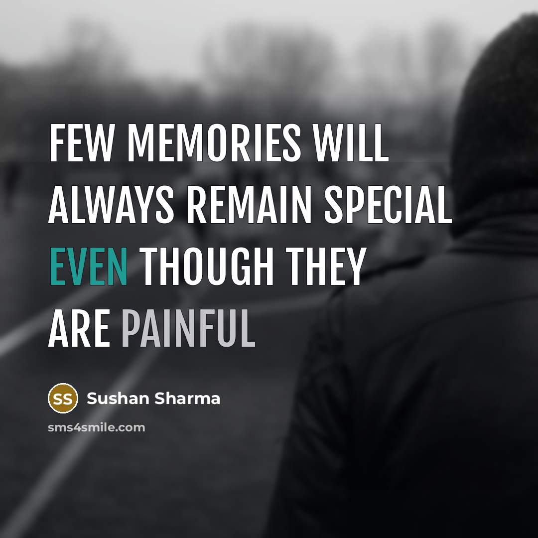 “Few Memories will always remain special even though they are…” quote by Sushan Sharma