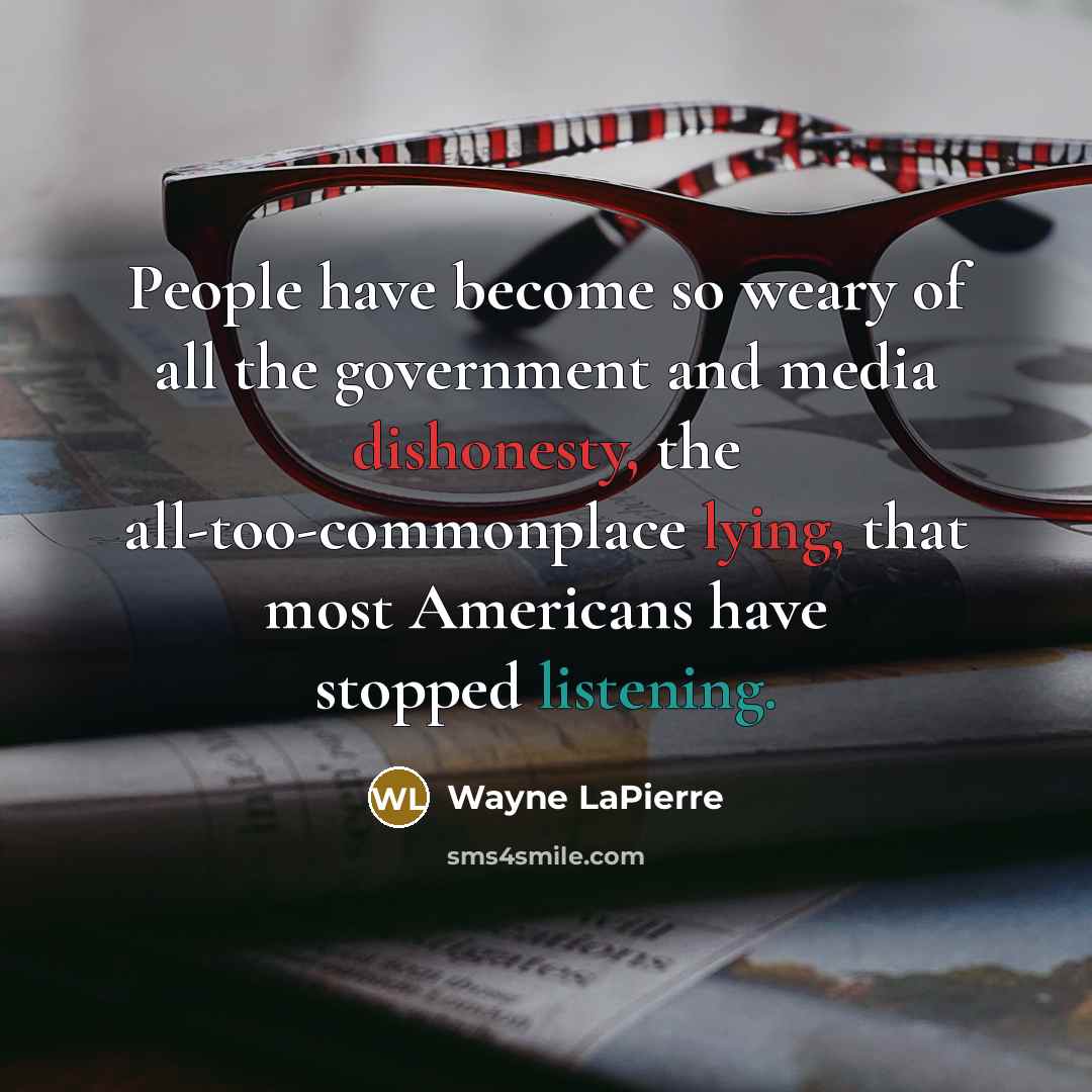 “People have become so weary of all the government and…” quote by Wayne LaPierre