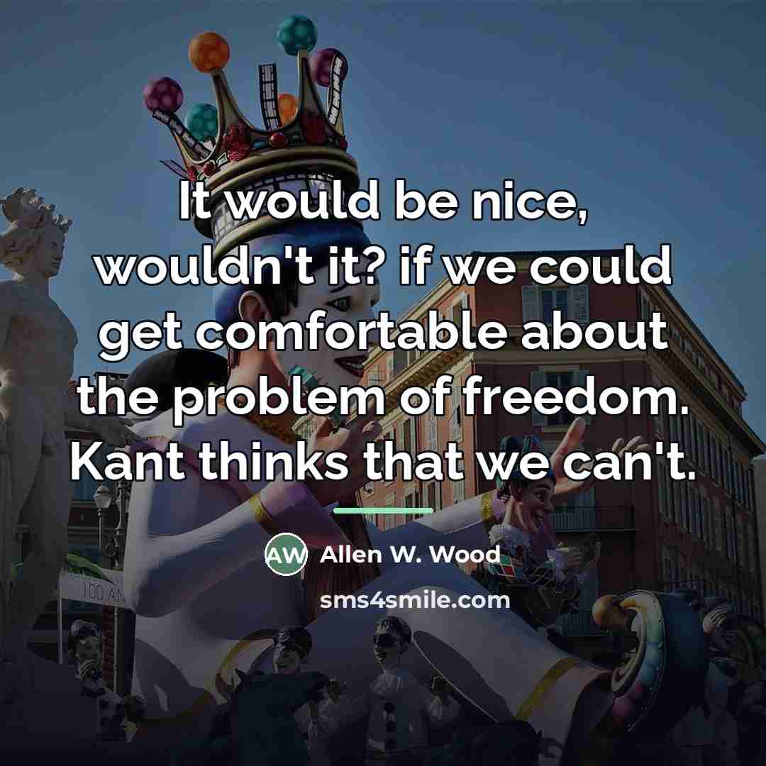 “It would be nice, wouldn't it? if we could get…” quote by Allen W. Wood