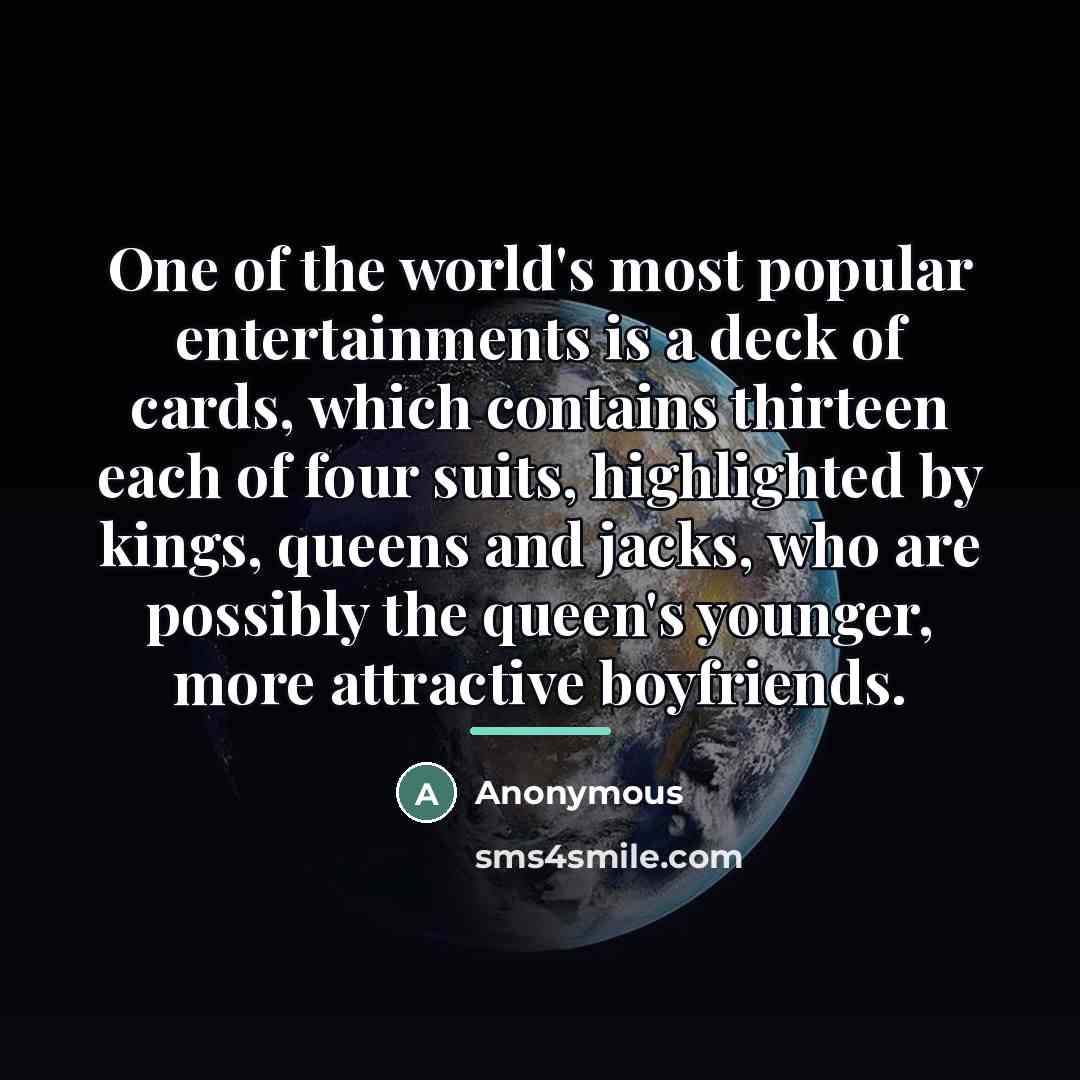 “One of the world's most popular entertainments is a deck…” quote by Anonymous
