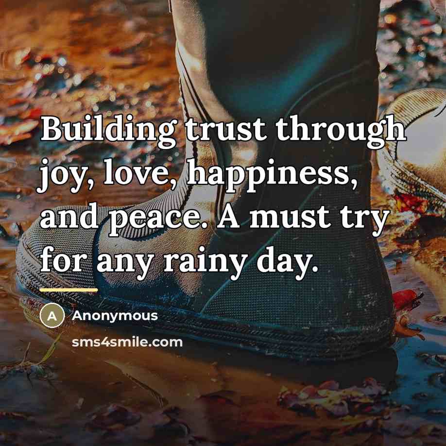 “Building trust through joy, love, happiness, and peace. A must…” quote by Anonymous