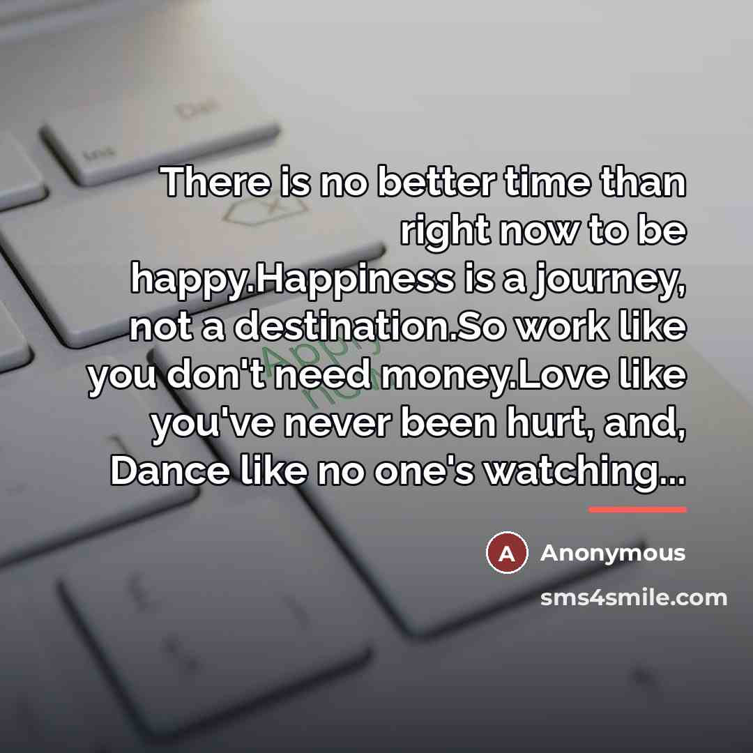 “There is no better time than right now to be…” quote by Anonymous