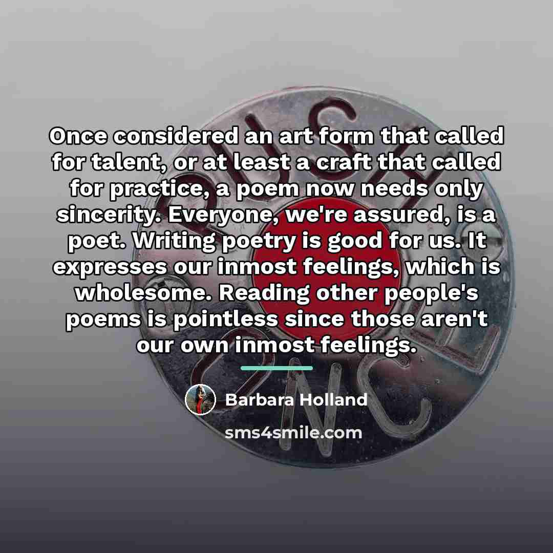 “Once considered an art form that called for talent, or…” quote by Barbara Holland