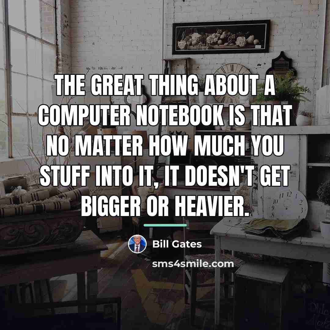 “The great thing about a computer notebook is that no…” quote by Bill Gates