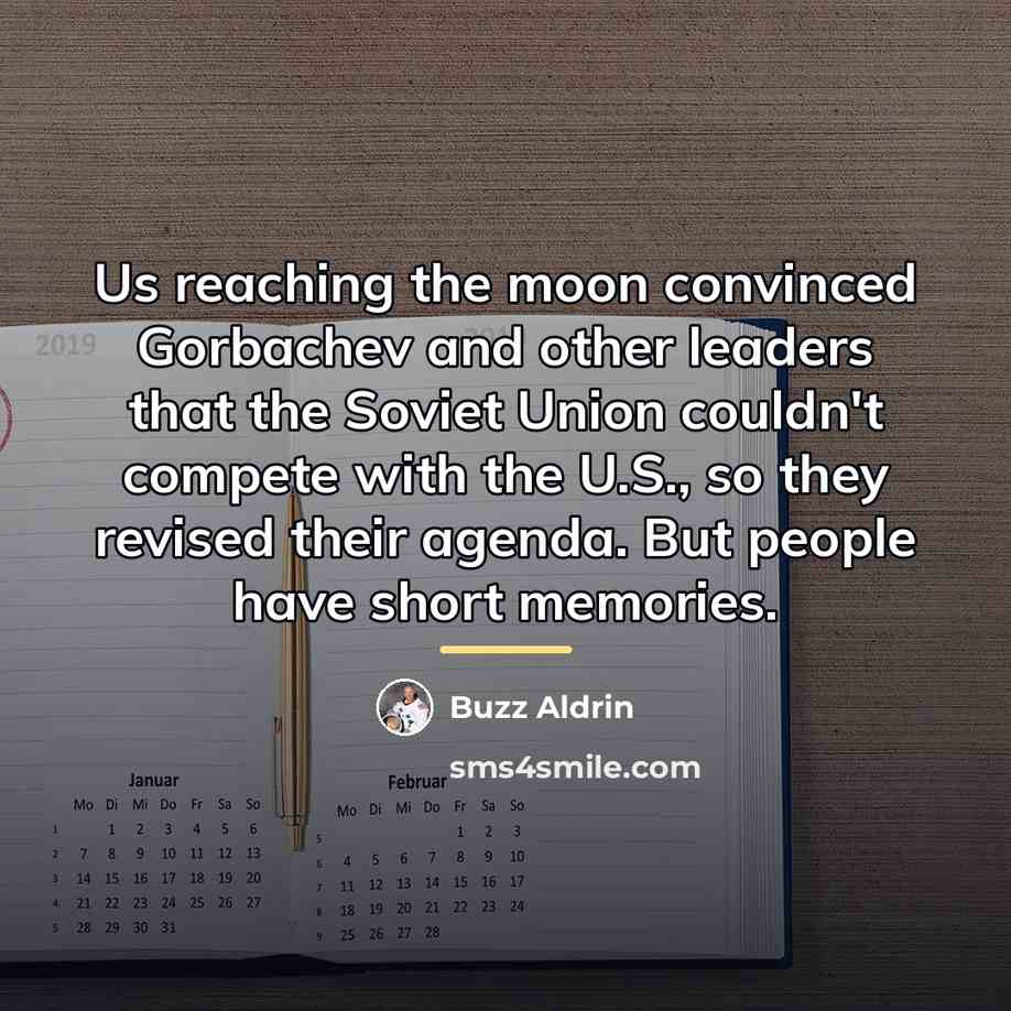“Us reaching the moon convinced Gorbachev and other leaders that…” quote by Buzz Aldrin