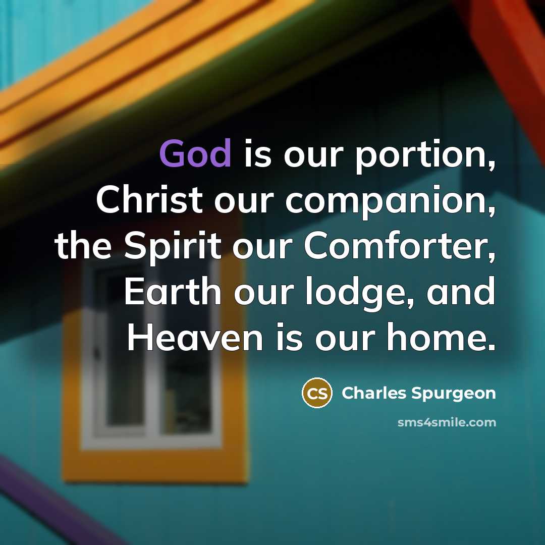 “God is our portion, Christ our companion, the Spirit our…” quote by Charles Spurgeon