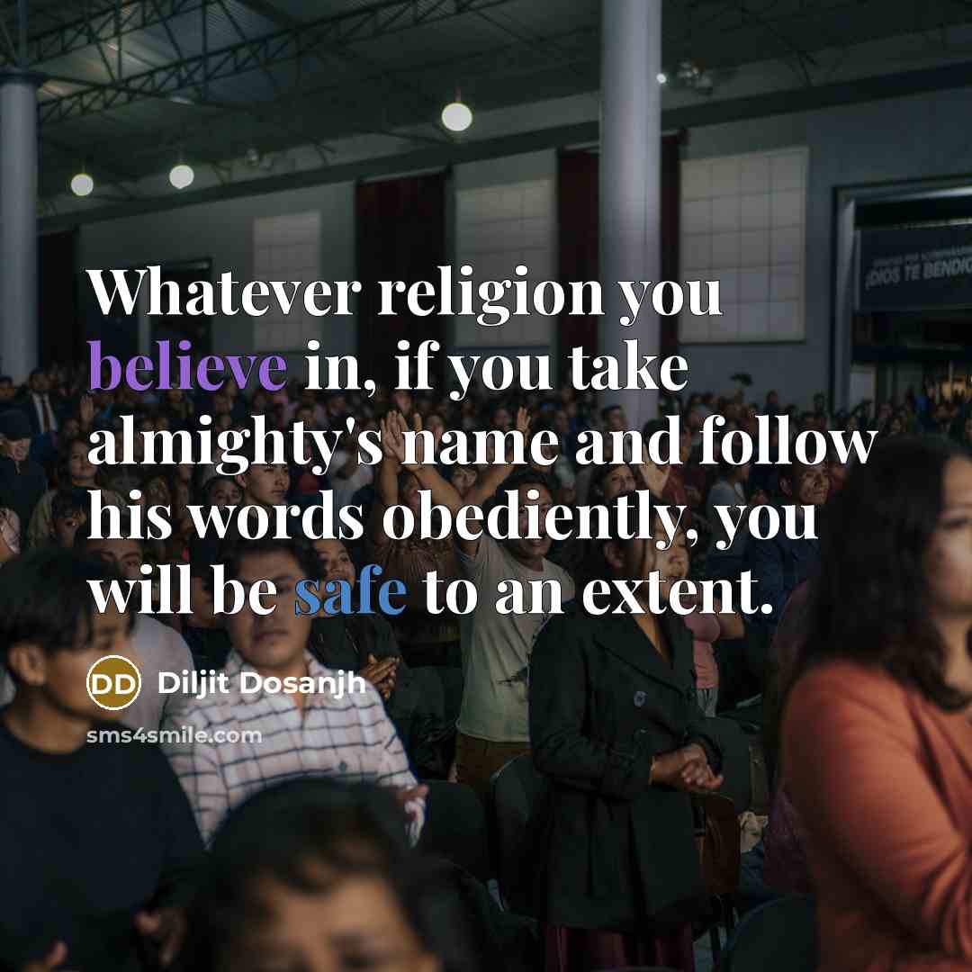 “Whatever religion you believe in, if you take almighty's name…” quote by Diljit Dosanjh