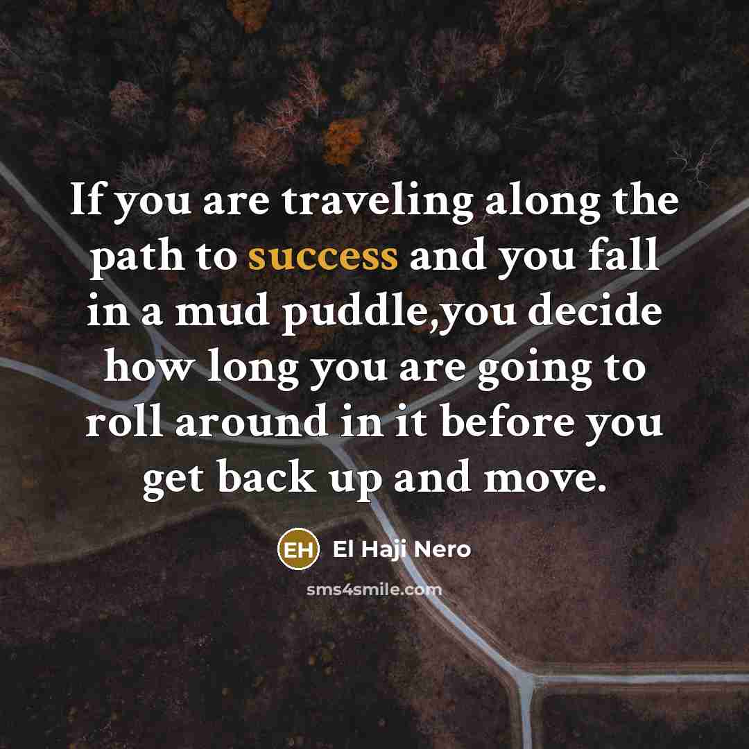 “If you are traveling along the path to success and…” quote by El Haji Nero