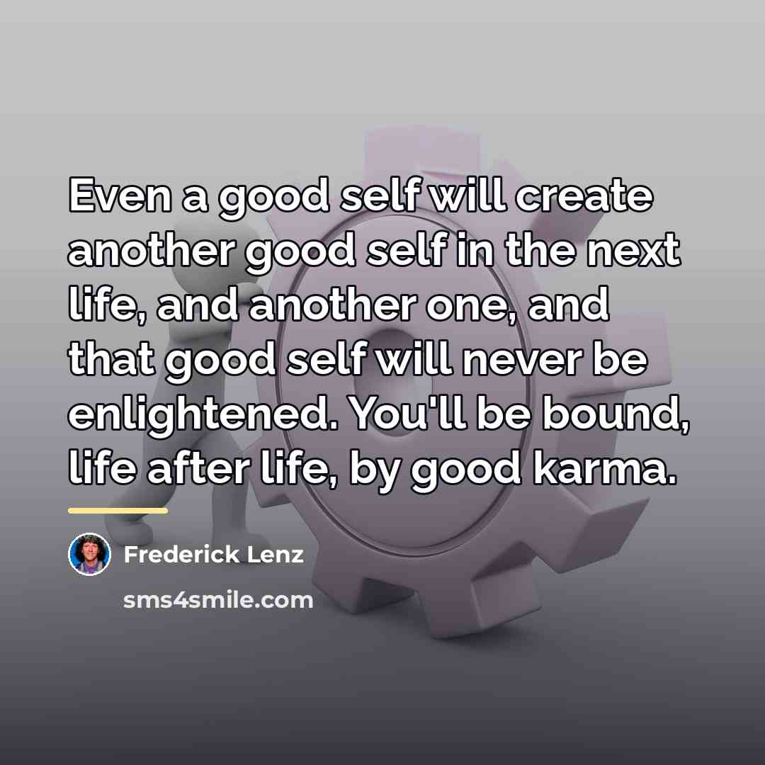 “Even a good self will create another good self in…” quote by Frederick Lenz
