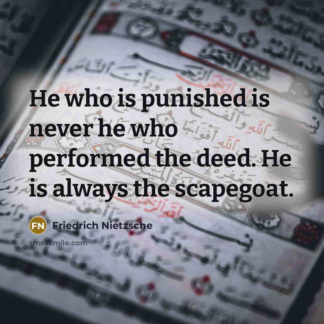 “He who is punished is never he who performed the…” quote by Friedrich Nietzsche