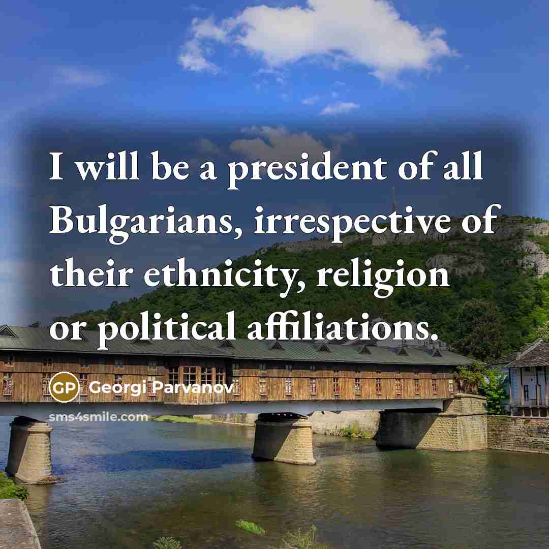 “I will be a president of all Bulgarians, irrespective of…” quote by Georgi Parvanov