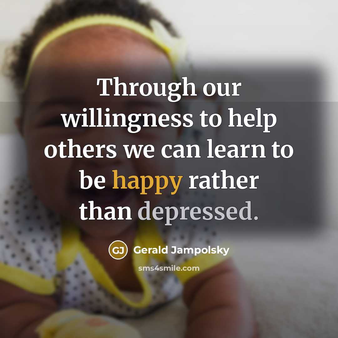 “Through our willingness to help others we can learn to…” quote by Gerald Jampolsky