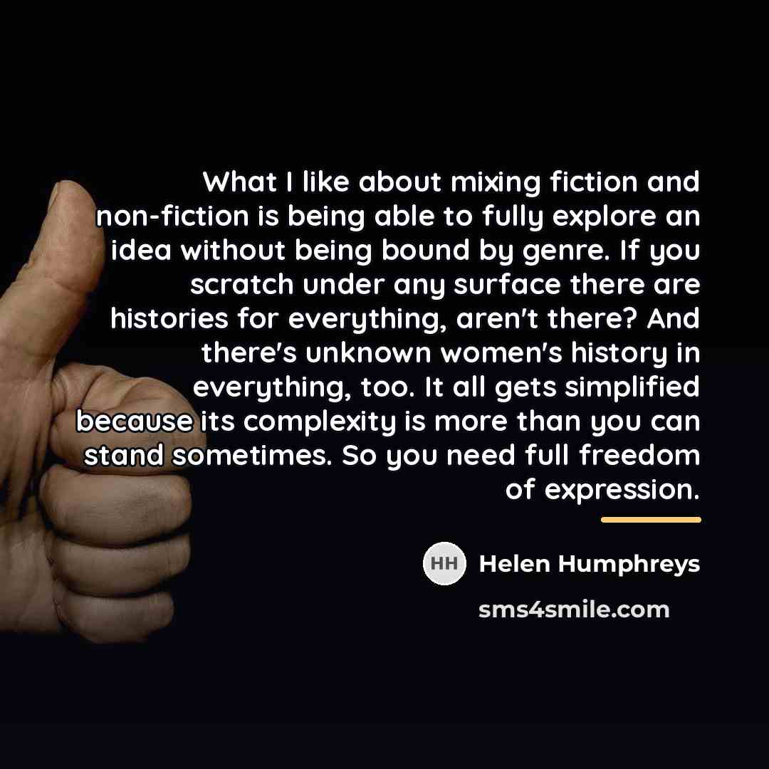 “What I like about mixing fiction and non-fiction is being…” quote by Helen Humphreys