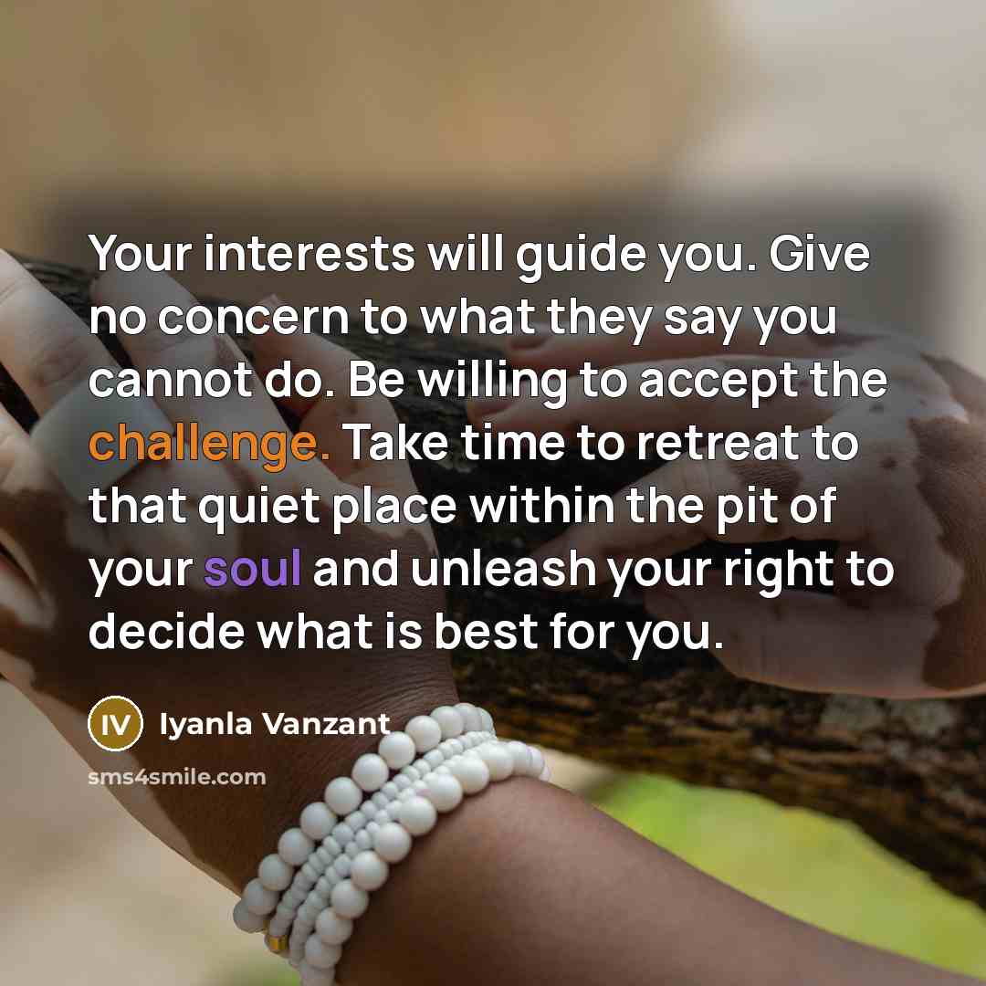 “Your interests will guide you. Give no concern to what…” quote by Iyanla Vanzant