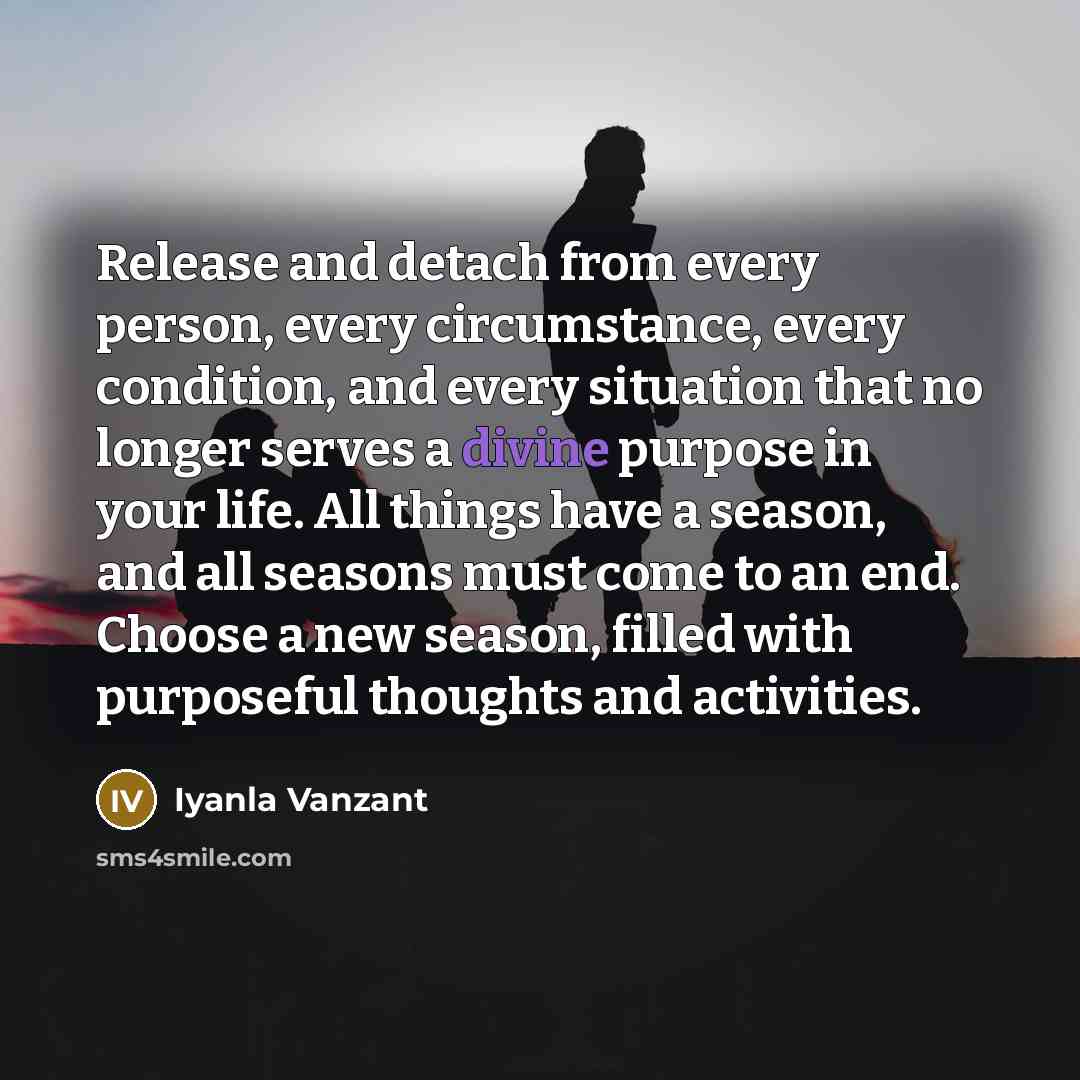 “Release and detach from every person, every circumstance, every condition,…” quote by Iyanla Vanzant