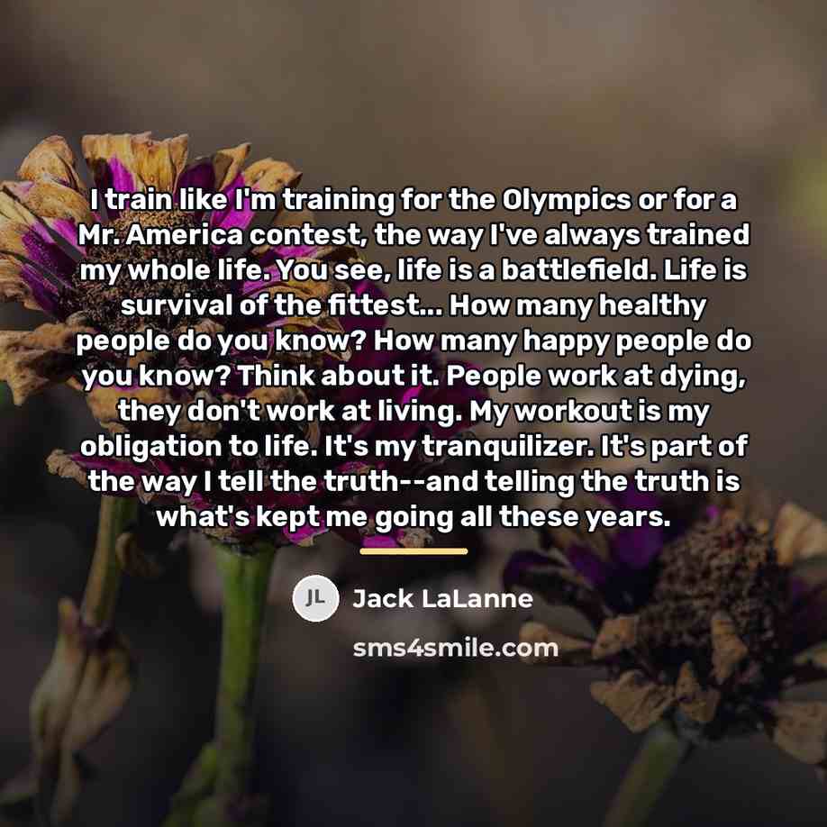“I train like I'm training for the Olympics or for…” quote by Jack LaLanne