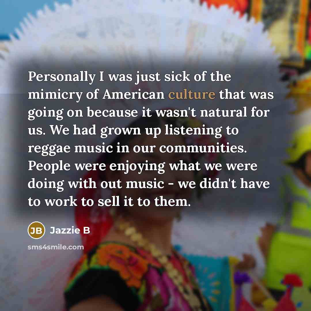 “Personally I was just sick of the mimicry of American…” quote by Jazzie B