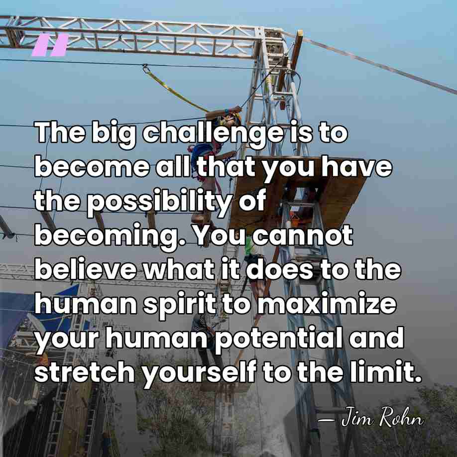 The big challenge is to become all that you have the possibility&hellip; - Jim Rohn