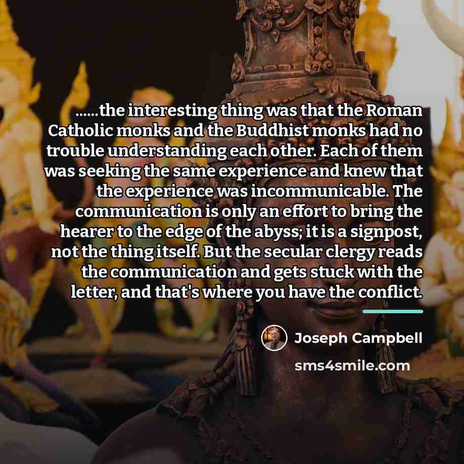 “......the interesting thing was that the Roman Catholic monks and…” quote by Joseph Campbell