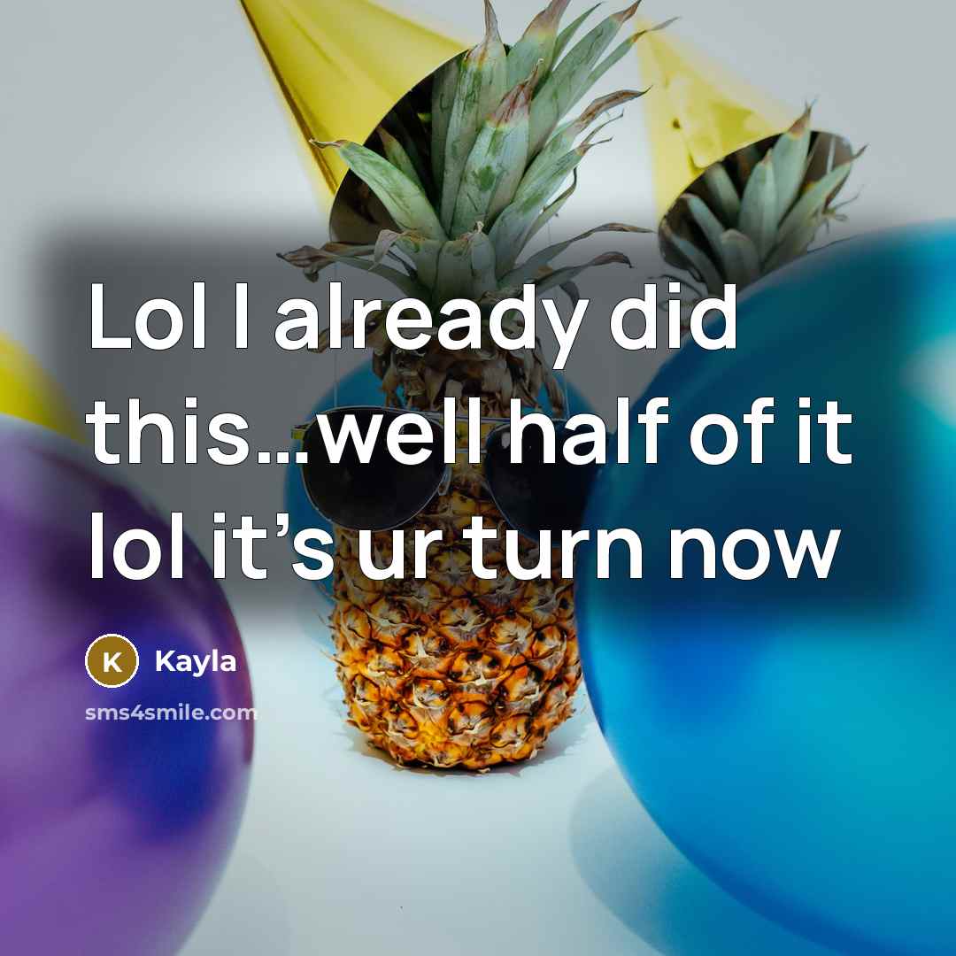 “Lol I already did this....well half of it lol it's…” quote by Kayla