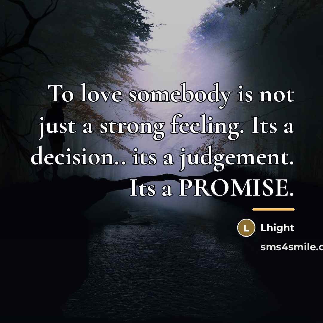 “To love somebody is not just a strong feeling. Its…” quote by Lhight